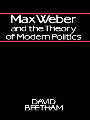 cover image of Max Weber and the Theory of Modern Politics